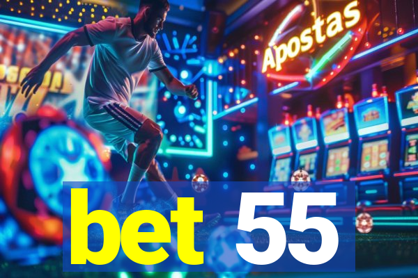 bet 55